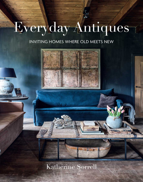 Everyday Antiques (Inviting homes where old meets new) by Katherine Sorrell, 9781788796149