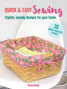 Quick & Easy Sewing: 35 simple projects to make (Stylish, speedy designs for your home) by Emma Hardy, 9781800653351