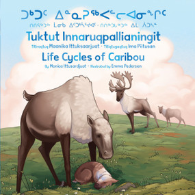 Life Cycles of Caribou by Monica Ittusardjuat, Emma Pedersen, 9781772272802