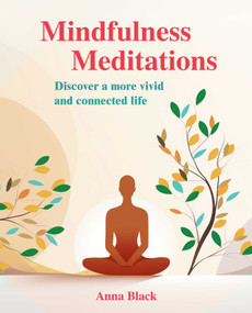 Mindfulness Meditations (Discover a more vivid and connected life) by Anna Black, 9781800653375