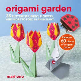 Origami Garden (35 butterflies, birds, flowers, and more to fold in an instant) by Mari Ono, 9781800653443