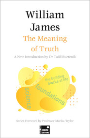 The Meaning of Truth (Concise Edition) by William James, Tadd Reutenik, Marika Taylor, 9781804177945