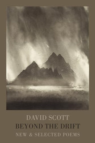 Beyond the Drift (New & Selected Poems) by David Scott, 9781780371047