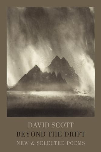 Beyond the Drift (New & Selected Poems) by David Scott, 9781780371047