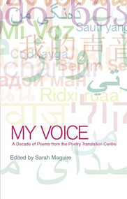 My Voice (A Decade of Poems from the Poetry Translation Centre) by Sarah Maguire, 9781780371078