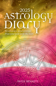 2025 Astrology Diary - Northern Hemisphere (A seasonal planner for the year with the stars) by Patsy Bennett, 9781922785602