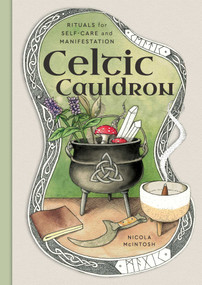Celtic Cauldron (Rituals for self-care and manifestation) by Nicola  McIntosh, 9781922785701