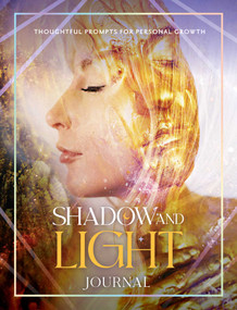 Shadow and Light Journal (Thoughtful prompts for self-growth) by Selena Moon, 9781922786081