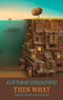 Then What by Gintaras Grajauskas, Rimas Uzgiris, 9781780372136