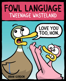 Fowl Language: Tweenage Wasteland by Brian Gordon, 9781952126994