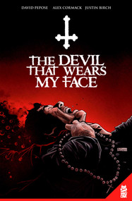 The Devil That Wears My Face by David Pepose, Alex Cormack, Justin Birch, 9781952303838