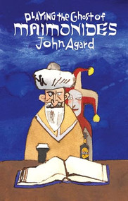 Playing the Ghost of Maimonides by John Agard, 9781780373096