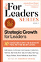 Strategic Growth for Leaders (10 Success Keys to Elevate You to the Next Level) by Deborah Froese, Babcock, Bowman, Carpenter, Davis, Finn, Grech, Jack, Lathan, McInnis, Osibodu, Peters, Vega, 9781954676701