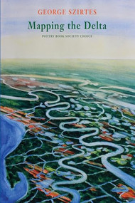 Mapping the Delta by George Szirtes, 9781780373201
