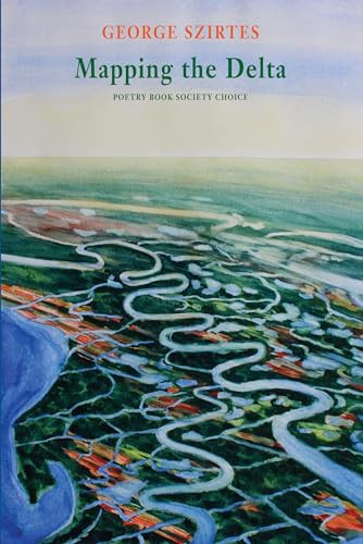 Mapping the Delta by George Szirtes, 9781780373201