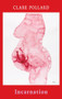 Incarnation - 9781780373379 by Clare Pollard, 9781780373379