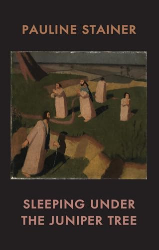 Sleeping under the Juniper Tree by Pauline Stainer, 9781780373416