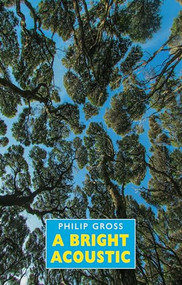 A Bright Acoustic by Philip Gross, 9781780373683