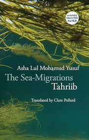 The Sea-Migrations (Tahriib) by Asha Lul Mohamud Yusuf, 9781780373980