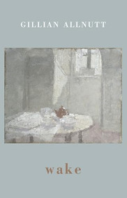 wake - 9781780374062 by Gillian Allnutt, 9781780374062
