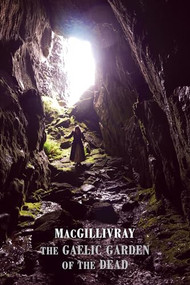 The Gaelic Garden of the Dead by MacGillivray, 9781780374437
