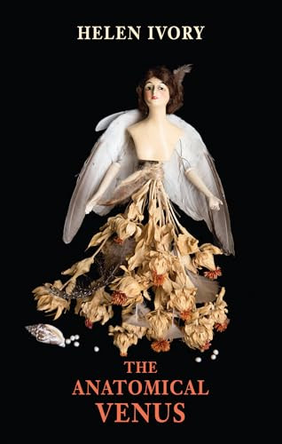 The Anatomical Venus by Helen Ivory, 9781780374697