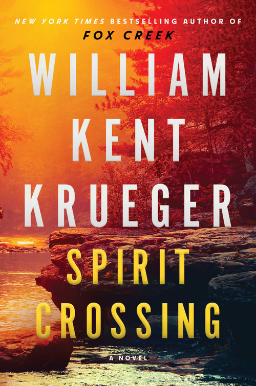 Spirit Crossing (A Novel) by William Kent Krueger, 9781982179243