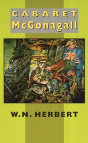 Cabaret McGonagall by W.N. Herbert, 9781852243531