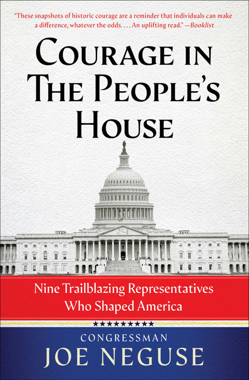 Courage in The People's House (Nine Trailblazing Representatives Who Shaped America) - 9781982191689 by Joe Neguse, 9781982191689