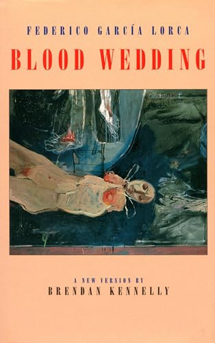 Blood Wedding (Bodas de Sangre) by Federico García Lorca, Brendan Kennelly, 9781852243555