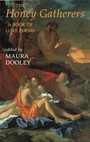 The Honey Gatherers (A Book of Love Poems) by Maura Dooley, 9781852243593