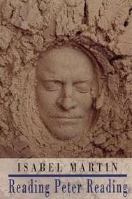 Reading Peter Reading by Isabel Martin, 9781852244675