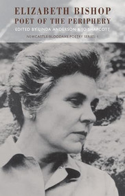 Elizabeth Bishop (Poet of the Periphery) by Linda Anderson, Jo Shapcott, 9781852245566