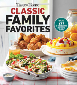 Taste of Home Classic Family Favorites (DISH OUT 277 OF THE COUNTRY'S BEST-LOVED RECIPES) by Taste of Home, 9798889770251