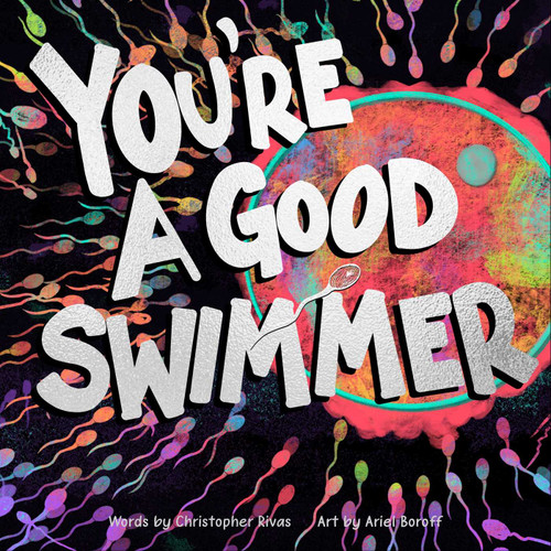 You're a Good Swimmer by Christopher Rivas, Ariel Boroff, 9798986827346
