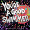 You're a Good Swimmer by Christopher Rivas, Ariel Boroff, 9798986827346