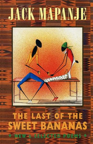 The Last of the Sweet Bananas (New & Selected Poems) by Jack Mapanje, 9781852246655