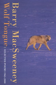 Wolf Tongue (Selected Poems 1965-2000) by Barry MacSweeney, 9781852246662
