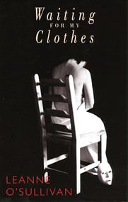 Waiting for My Clothes by Leanne O'Sullivan, 9781852246747