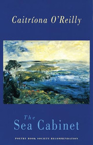 The Sea Cabinet by Caitríona O'Reilly, 9781852247058
