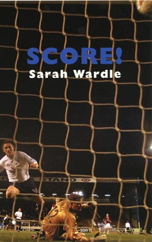 Score! by Sarah Wardle, 9781852247065