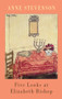 Five Looks at Elizabeth Bishop by Anne Stevenson, 9781852247256