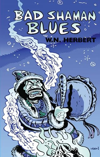 Bad Shaman Blues by W.N. Herbert, 9781852247287