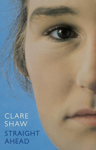 Straight Ahead by Clare Shaw, 9781852247508