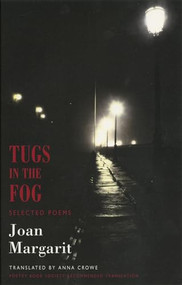 Tugs in the Fog (Selected Poems) by Joan Margarit, Anna Crowe, 9781852247515