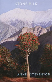 Stone Milk by Anne Stevenson, 9781852247751