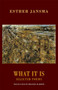 What It Is (Selected Poems) by Esther Jansma, Francis R. Jones, 9781852247805