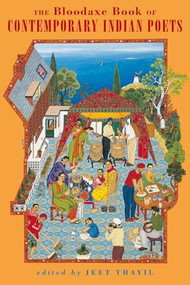 The Bloodaxe Book of Modern Indian Poets by Jeet Thayil, 9781852248017