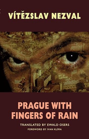 Prague with Fingers of Rain by Vítězslav Nezval, Ewald Osers, 9781852248161