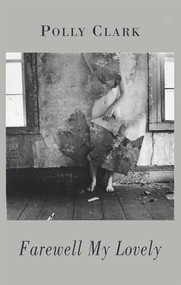 Farewell My Lovely by Polly Clark, 9781852248253
